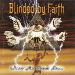Blinded By Faith : Under an Occult Sun